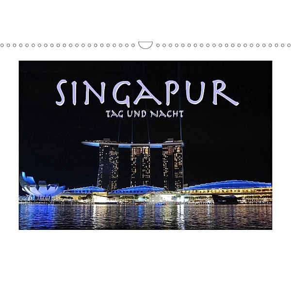 Singapur. Tag und Nacht (Wandkalender 2023 DIN A3 quer), Robert Styppa