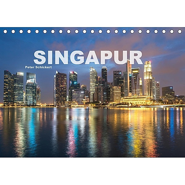 Singapur (Tischkalender 2020 DIN A5 quer), Peter Schickert