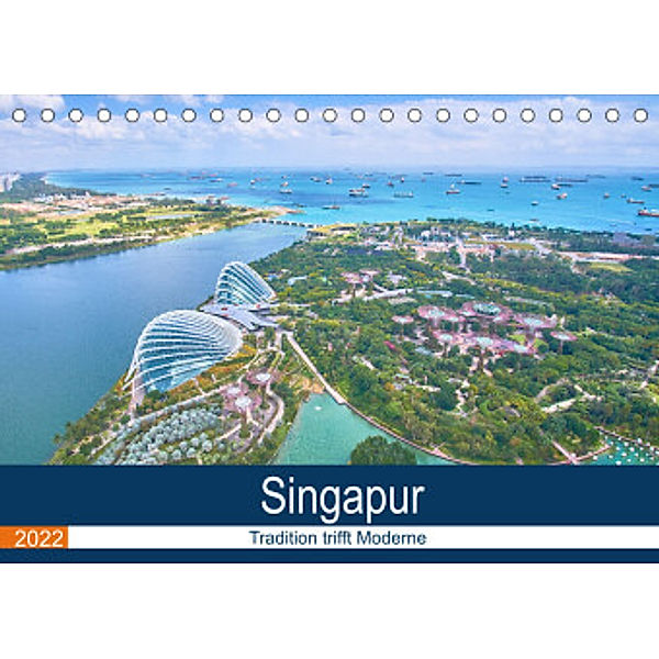 Singapur - Tradition trifft Moderne (Tischkalender 2022 DIN A5 quer), Fm