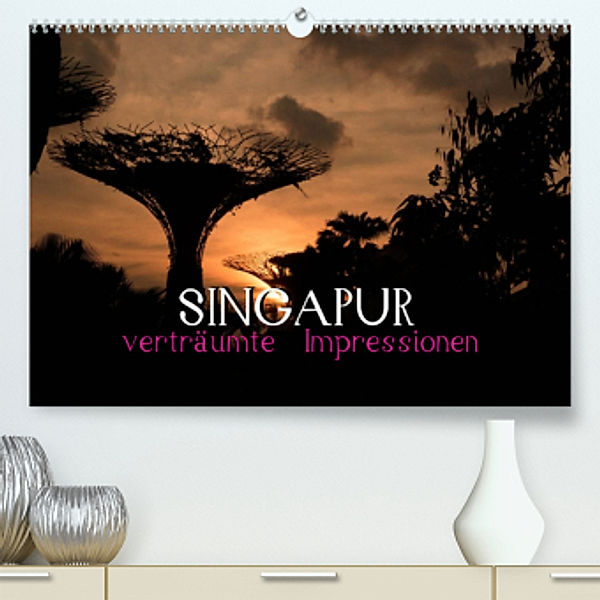 Singapur - verträumte Impressionen (Premium, hochwertiger DIN A2 Wandkalender 2023, Kunstdruck in Hochglanz), Daniel Stewart Lustig