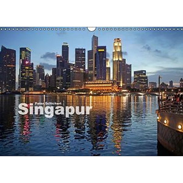 Singapur (Wandkalender 2016 DIN A3 quer), Peter Schickert