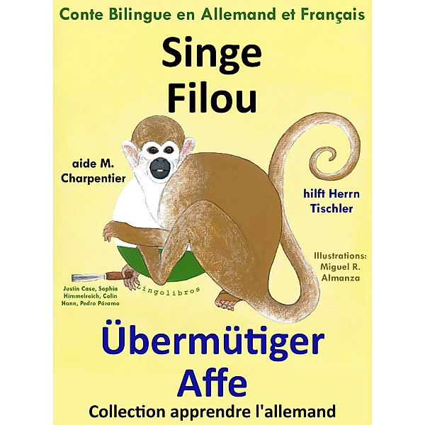 Singe Filou aide M. Charpentier - Übermütiger Affe hilft Herrn Tischler. Conte Bilingue en Allemand et Français, Colin Hann