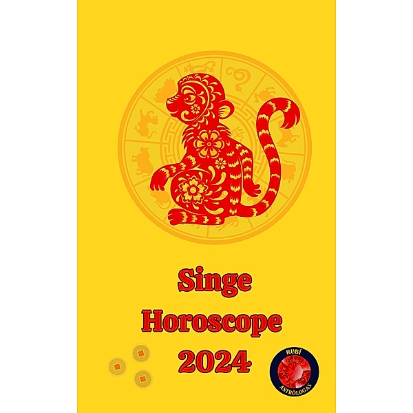 Singe Horoscope  2024, Alina A Rubi, Angeline A. Rubi