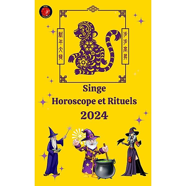 Singe Horoscope et Rituels 2024, Alina A Rubi, Angeline Rubi