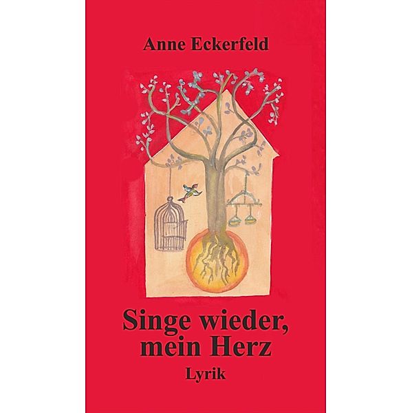 Singe wieder, mein Herz, Anne Eckerfeld