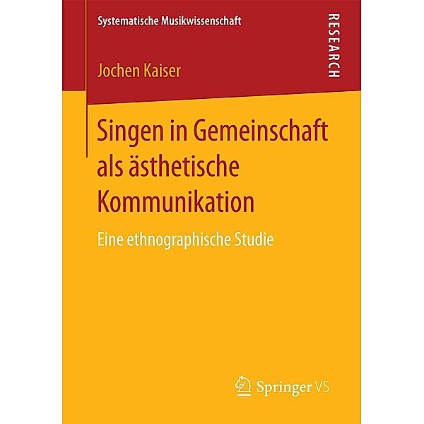 Singen in Gemeinschaft als ästhetische Kommunikation / Systematische Musikwissenschaft, Jochen Kaiser