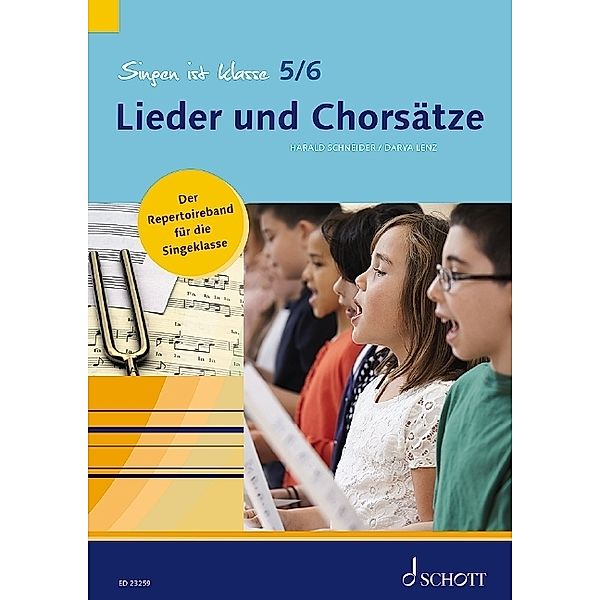 Singen ist klasse, 5./6. Schuljahr - Lieder und Chorsätze, Darya Lenz, Harald Schneider