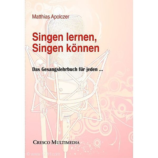 Singen lernen, Singen können, m. 1 Audio-DVD, Matthias Apolczer