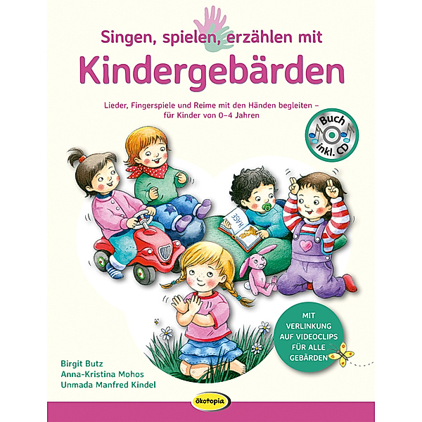 Singen, spielen, erzählen mit Kindergebärden, m. Audio-CD, Birgit Butz, Anna-Kristina Mohos, Manfred Kindel