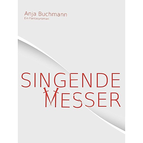 Singende Messer, Anja Buchmann
