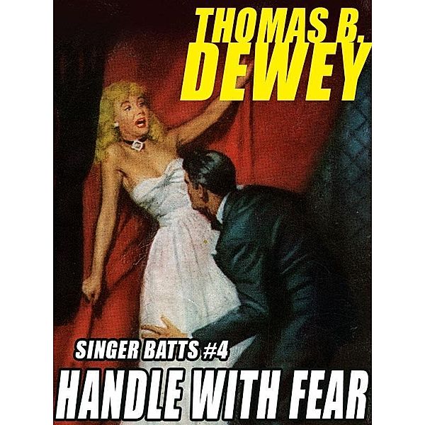 Singer Batts #4: Handle With Fear / Wildside Press, Thomas B. Dewey