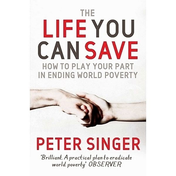 Singer, P: Life You Can Save, Peter Singer