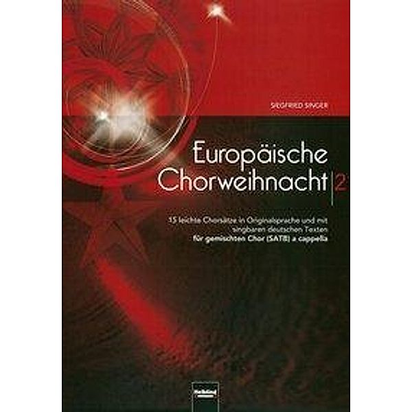 Singer, S: Europäische Chorweihnacht 2, SATB, Siegfried Singer