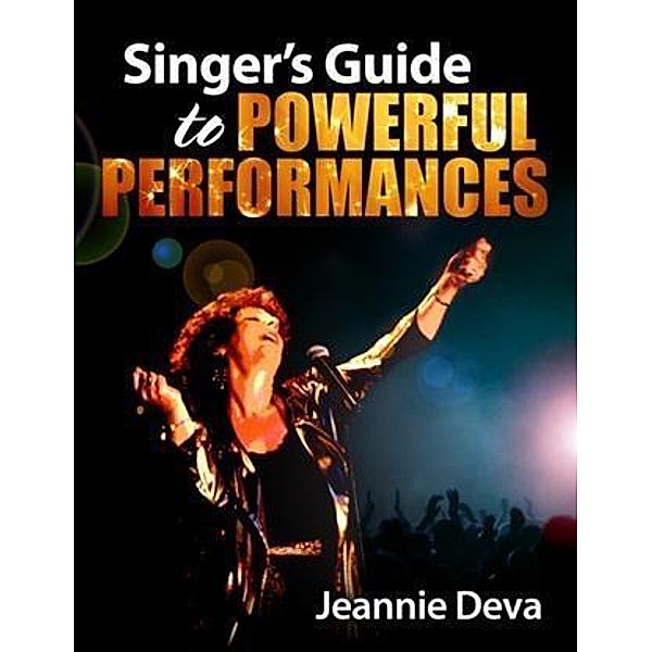 Singer's Guide to Powerful Performances, Jeannie Deva