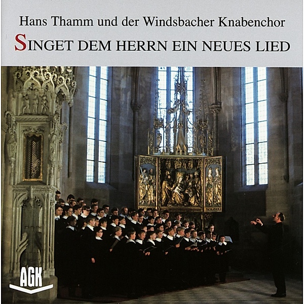 Singet Dem Herrn Ein Neues Lied, Hans Thamm, Windsbacher Knabenchor