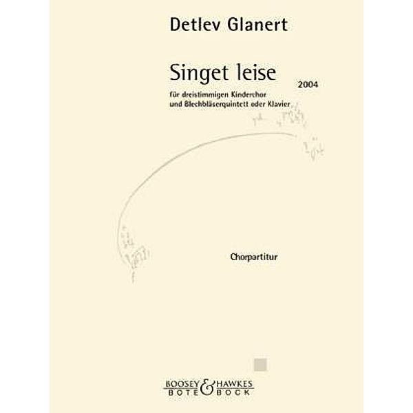Singet leise, Kinderchor und Bläserquintett oder Klavier, Chorpartitur, Detlev Glanert