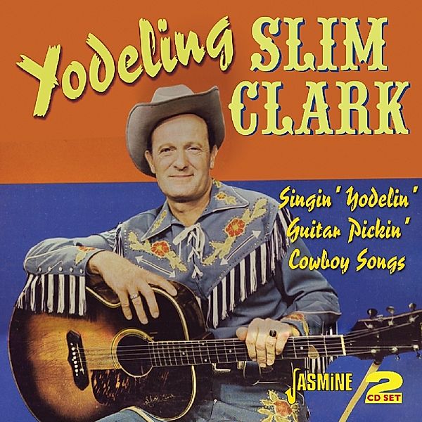 Singin' Yodelin' Guitar Pickin' Cowboy Songs, Slim-Yodeling- Clark