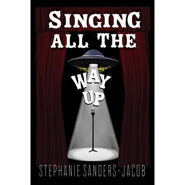 Singing All The Way Up, Stephanie Sanders-Jacob