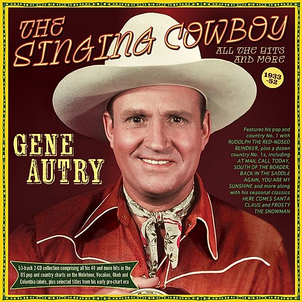 Singing Cowboy - All The Hits And More 1933-52, Gene Autry