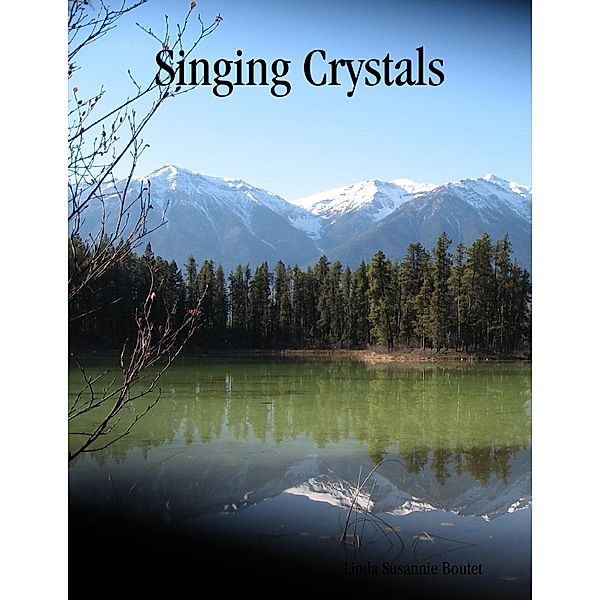 Singing Crystals, Linda Boutet