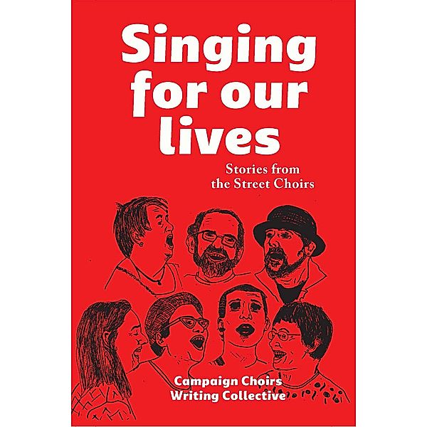 Singing for Our Lives, Campaign Choirs Writing Collective