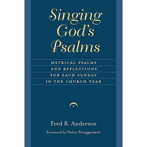 Singing God's Psalms, Fred R. Anderson