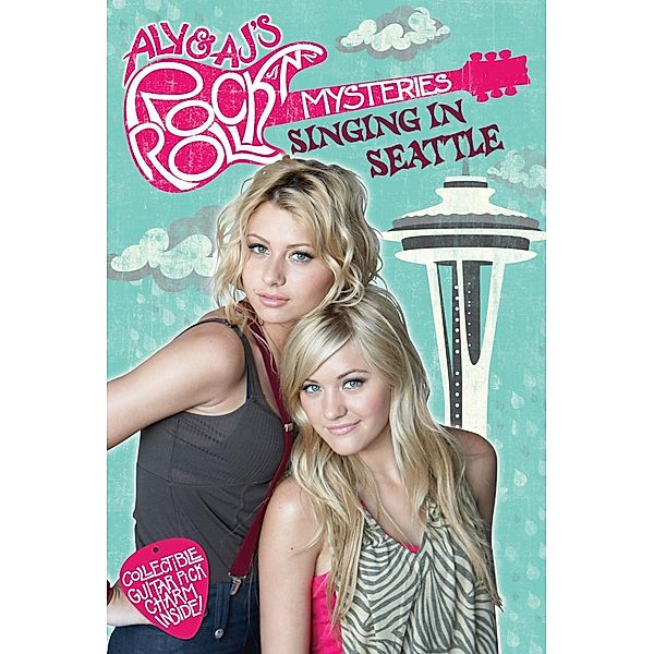Singing in Seattle #3 / Aly & AJ's Rock 'n' Roll Mysteries Bd.3, Tracey West, Katherine Noll