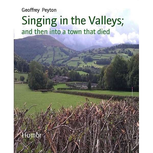 Singing in the Valleys;, Geoffrey Peyton