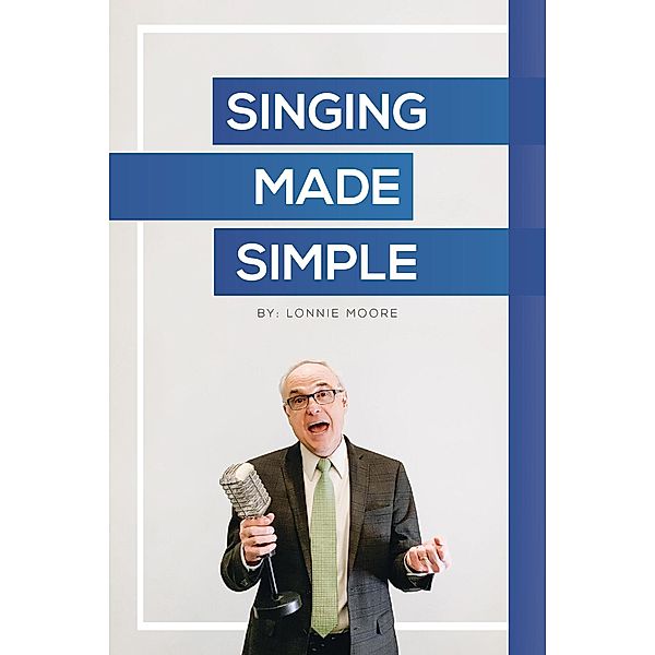 Singing Made Simple, Lonnie Moore