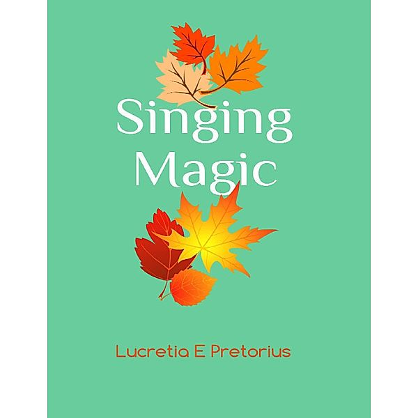 Singing Magic, Lucretia Pretorius