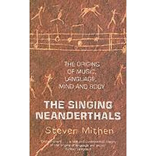 Singing Neanderthals, Steven Mithen