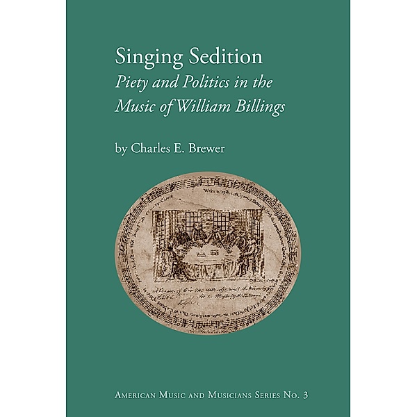 Singing Sedition / American Music and Musicians Bd.3, Charles E. Brewer