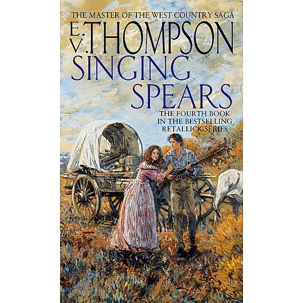 Singing Spears / Retallick Saga Bd.10, E. V. Thompson