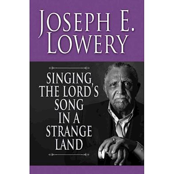 Singing the Lord's Song in a Strange Land  35011, Joseph E. Lowery