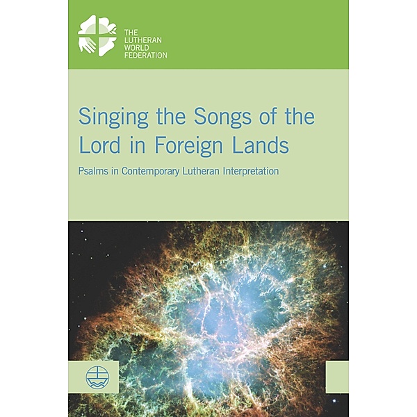 Singing the Songs of the Lord in Foreign Lands / LWF Documentation Bd.59