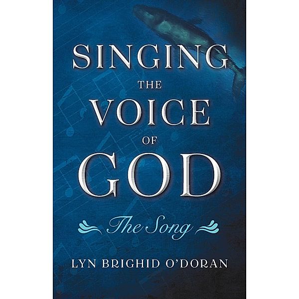 Singing the Voice of God, Lyn Brighid O'Doran