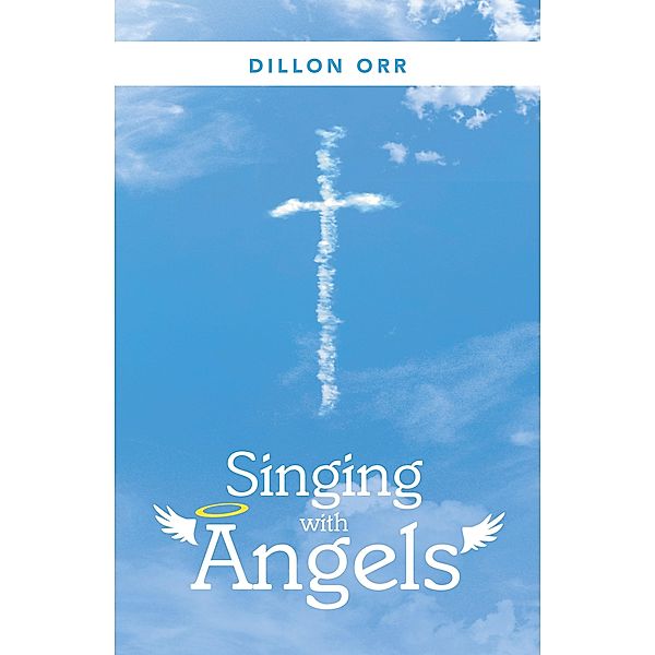 Singing with Angels, Dillon Orr