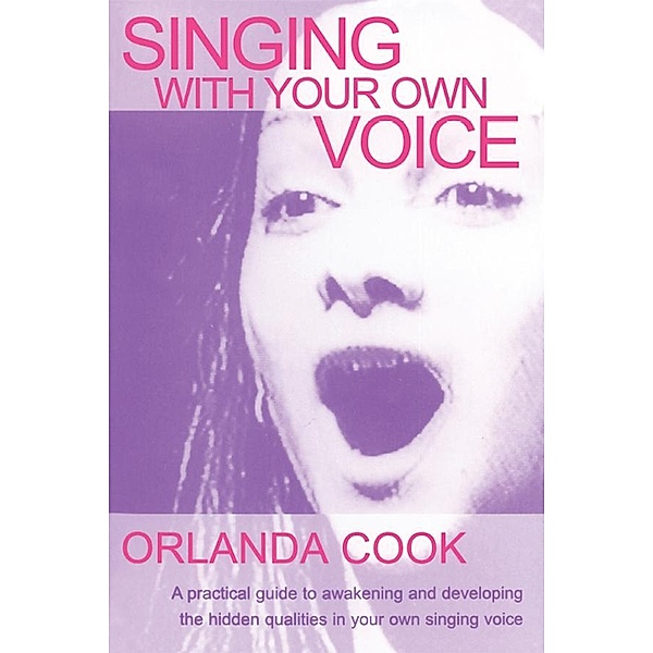 Singing With Your Own Voice, Orlanda Cook