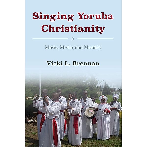 Singing Yoruba Christianity, Vicki L. Brennan