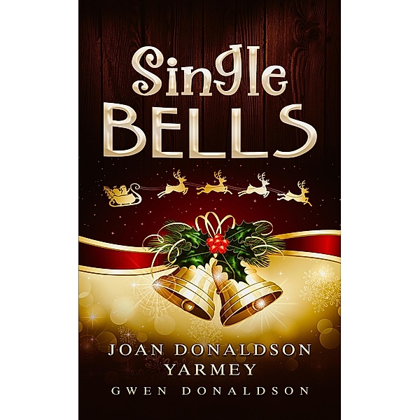 Single Bells, Joan Donaldson Yarmey and Gwen Donaldson