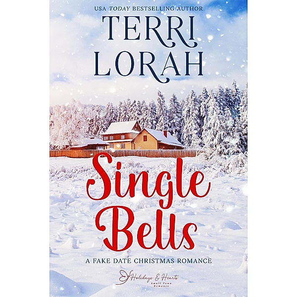 Single Bells (Holidays & Hearts Small Town Romance, #1) / Holidays & Hearts Small Town Romance, Terri Lorah