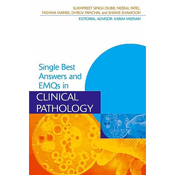 Single Best Answers and EMQs in Clinical Pathology, Sukhpreet Dubb, Neeral Patel, Nishma Manek, Dhruv Panchal, Shams Shamoon