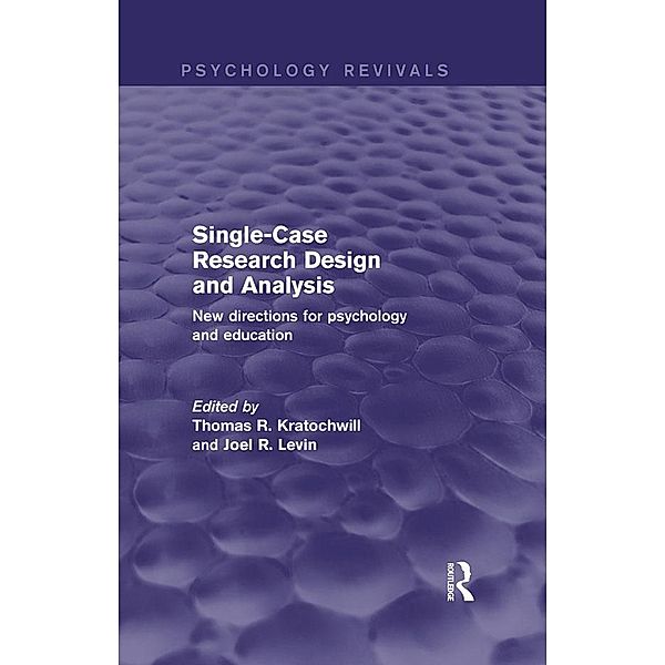 Single-Case Research Design and Analysis (Psychology Revivals)