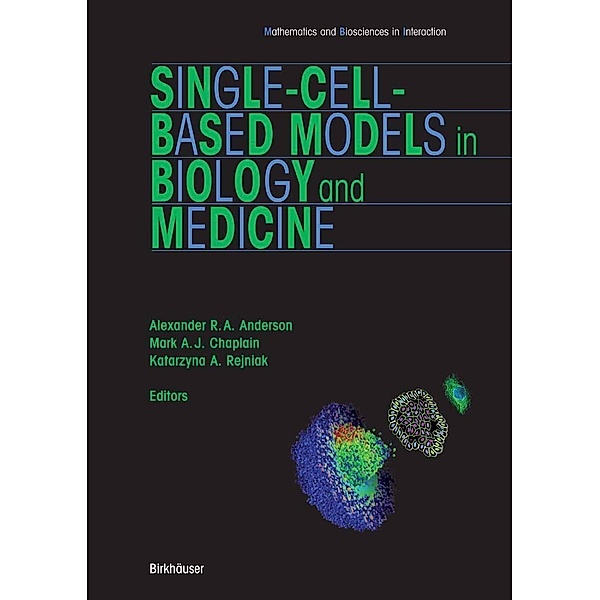 Single-Cell-Based Models in Biology and Medicine / Mathematics and Biosciences in Interaction
