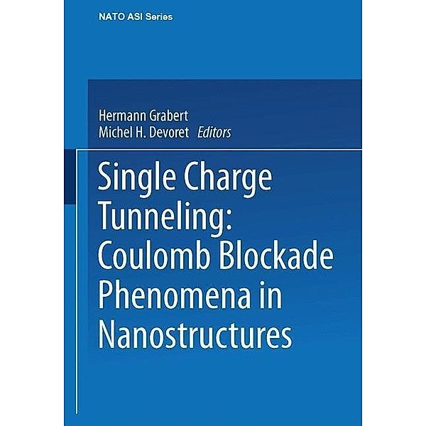 Single Charge Tunneling / NATO Science Series B: Bd.294