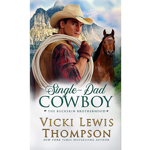 Single-Dad Cowboy (The Buckskin Brotherhood, #8) / The Buckskin Brotherhood, Vicki Lewis Thompson