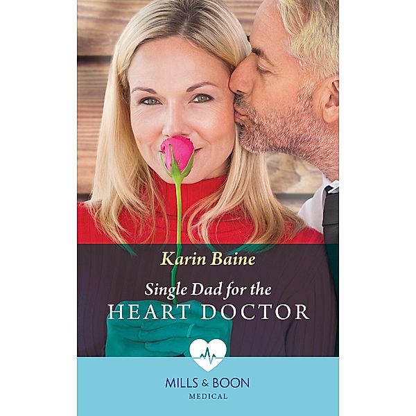 Single Dad For The Heart Doctor (Mills & Boon Medical), Karin Baine