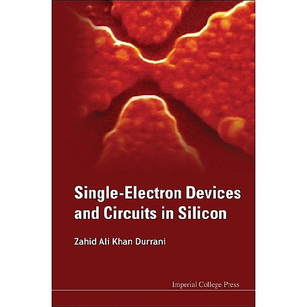 Single-electron Devices And Circuits In Silicon, Zahid Ali Khan Durrani