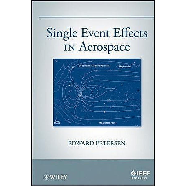 Single Event Effects in Aerospace, Edward Petersen