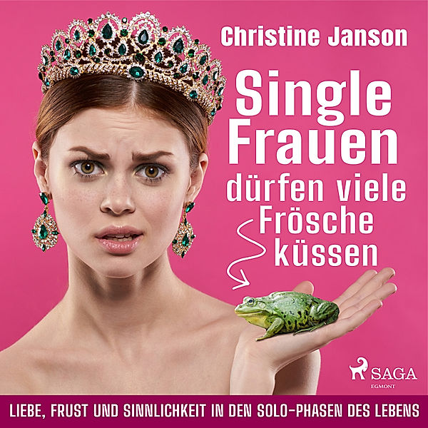 Single-Frauen dürfen viele Frösche küssen, Christine Janson